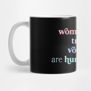 Women's Rights Trans Rights Voting Rights Are Human Rights Mug